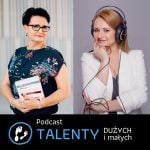 podcast Talenty Dużych i Małych